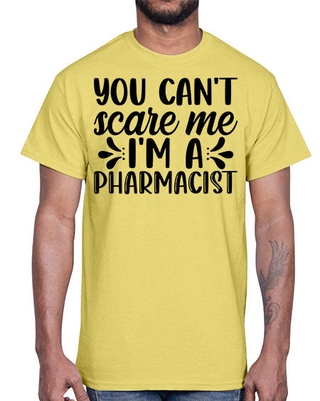 you cant scare me im a pharmacist 1681#- pharmacist- Cotton Tee