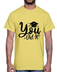 you did it 1017#- graduation- Cotton Tee