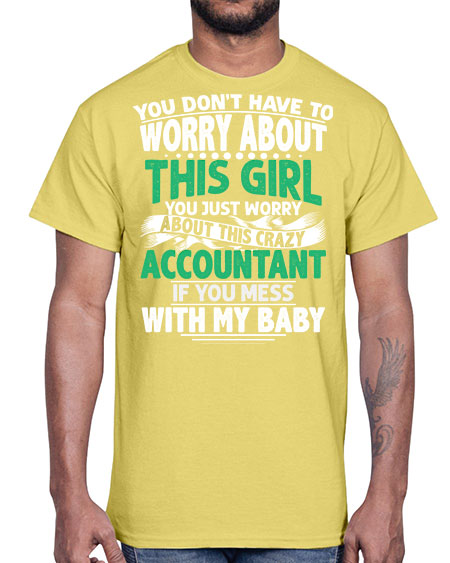 you dont have to worry about accountant 1684#- accountant- Cotton Tee