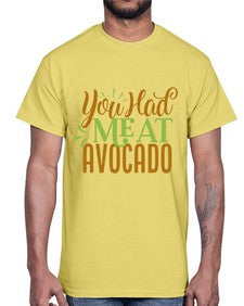 you had me at avocado 504#- Avocado- Cotton Tee