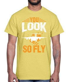 you look so fly  53#- airplane- Cotton Tee