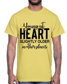 young at heart slightly older in other places 1270#- funny- Cotton Tee