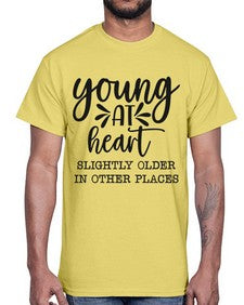 young at heart slightly older in other places 1271#- funny- Cotton Tee