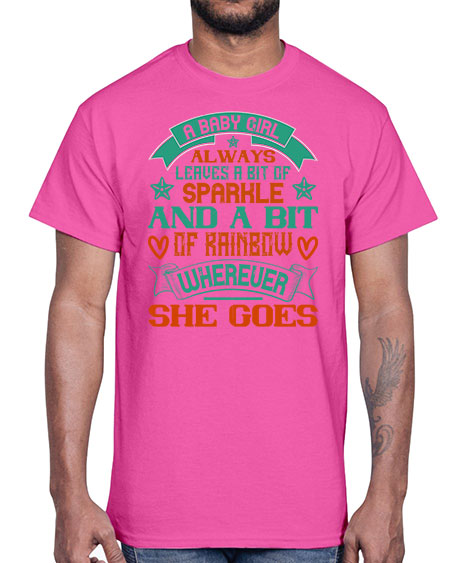 A baby girl always leaves a bit of sparkle and a bit of rainbow wherever she goes Style 255#- baby- Cotton Tee