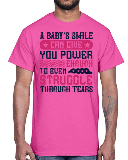 A baby’s smile can give you power… enough to even struggle through tears Style 264#- baby- Cotton Tee