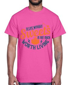 A life without sweets is not much worth living Style 50#- diabetes- Cotton Tee