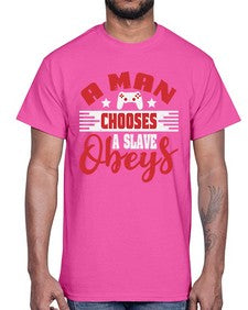 A man chooses a slave obeys 1#- video games- Cotton Tee
