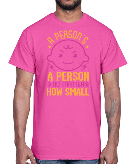 A person is a person no matter how small Style 13#- baby shower- Cotton Tee