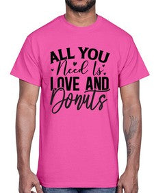 All You Need Is Love and Donuts 228#- funny- Cotton Tee