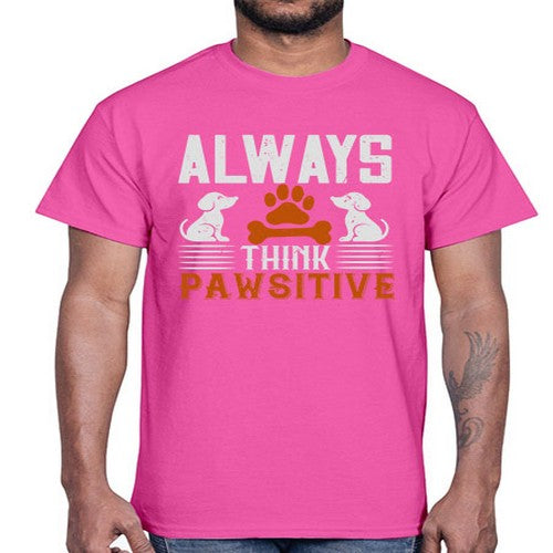 Always Think Pawsitive Style 133#- dogs- Cotton Tee