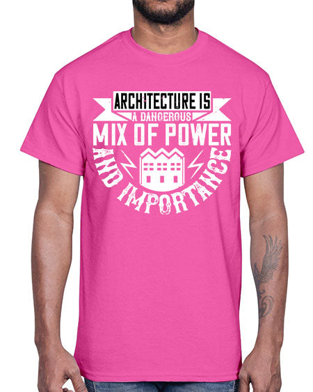 Architecture is a dangerous mix of power and importance Style 47#- architect- Cotton Tee
