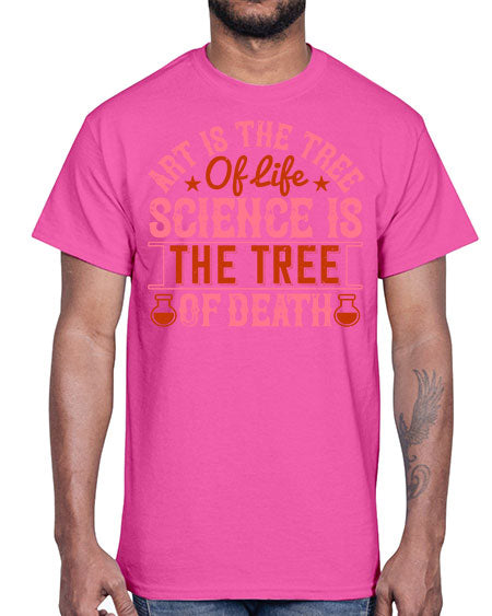 Art is the tree of life Science is the tree of death 319#- general science- Cotton Tee