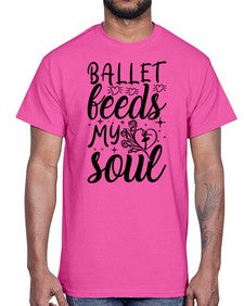 Ballet feeds my soul 73#- ballet- Cotton Tee
