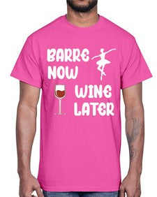 Barre now wine later pilates ballet 80#- ballet- Cotton Tee