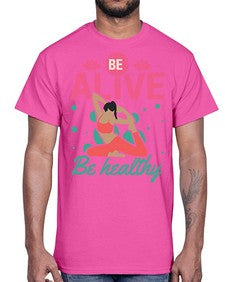 Be Alive be Healthy 112#- yoga- Cotton Tee
