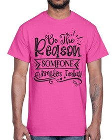 Be The Reason Someone Smiles Today Style 140#- motivation- Cotton Tee