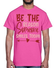 Be The Reason Someone Smiles Today Style 141#- motivation- Cotton Tee