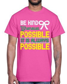 Be kind whenever possible It is always possible Style 49#- Self awareness- Cotton Tee