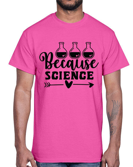 Because Science 286#- general science- Cotton Tee