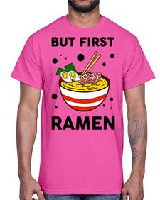 But First Ramen 699#- Ramen- Cotton Tee