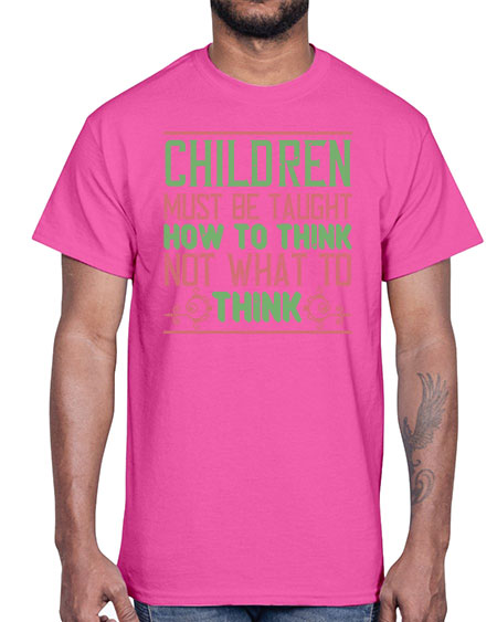 Children must be taught how to think not what to think Style 62#- kids- Cotton Tee