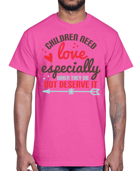 Children need love especially when they do not deserve it Style 63#- kids- Cotton Tee