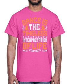 Dance is the timeless interpretation of life 108#- dance2- Cotton Tee