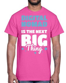 Digital Nomad is the Next Big Thing 18#- internet- Cotton Tee