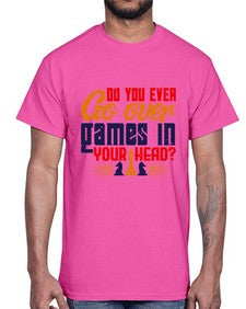 Do you ever go over games in your head 71#- chess- Cotton Tee