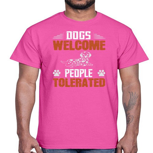 Dogs Welcome People Tolerated Style 207#- dogs- Cotton Tee