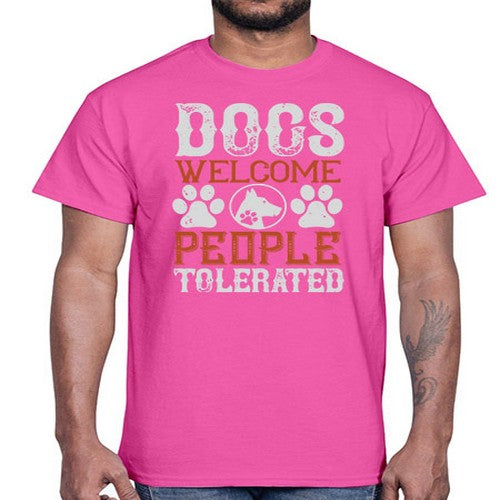 Dogs Welcome People Tolerated Style 210#- dogs- Cotton Tee