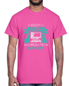 Dont worry im from tech support 50#- computer- Cotton Tee