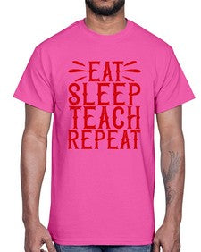 Eat Sleep Teach Repeat Style 739#- teacher- Cotton Tee