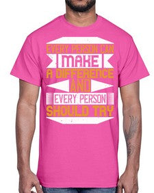 Every person can make a difference and every person should try Style 3#- volunteer- Cotton Tee