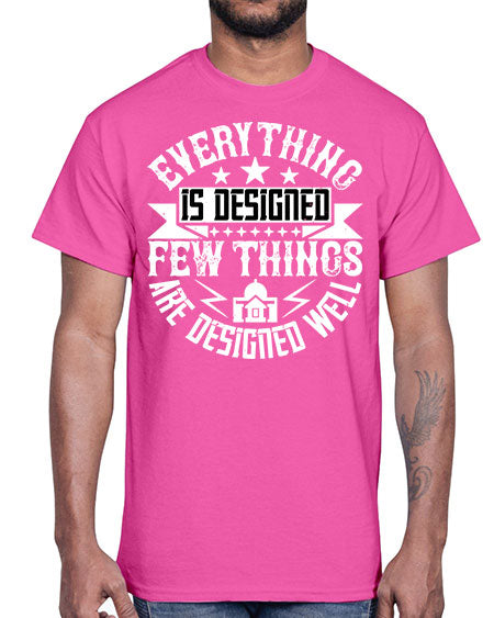 Everything is designed Few things are designed well Style 153#- architect- Cotton Tee