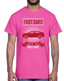 Fast cars are my only vice 5#- car- Cotton Tee