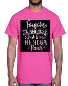 Forget Diamonds Just Give Me Yoga Pants  223#- yoga- Cotton Tee