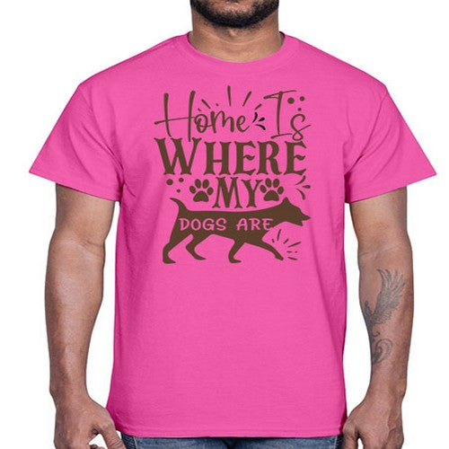 Home Is Where My Dogs Are Style 84#- dogs- Cotton Tee