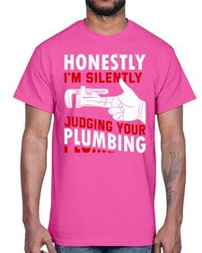 Honestly I am silently judging your plumbing840#- plumber- Cotton Tee