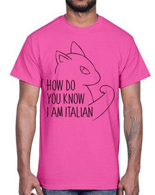 How Do You Know I am Italian- cats- Cotton Tee