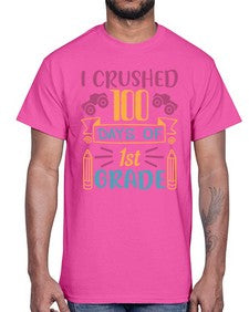 I CRUSHED one hundred day of first grade 359#- first grade- Cotton Tee