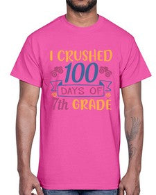 I CRUSHED one hundred day of seventh grade 362#- seventh grade- Cotton Tee