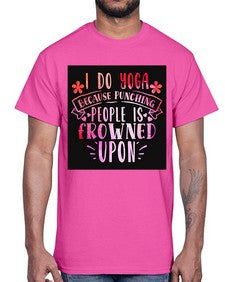 I Do Yoga Because Punching People Is Frowned Upon  276#- yoga- Cotton Tee