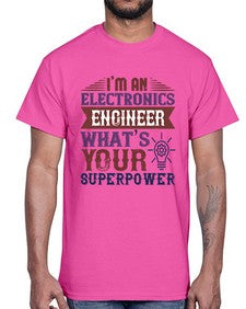 I am an electronics engineer whats superpower Style 184#- engineer- Cotton Tee