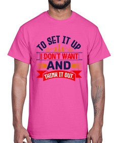 I dont want to set it up and think it out 105#- chess- Cotton Tee