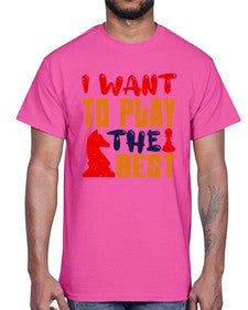 I want to play the best 113#- chess- Cotton Tee