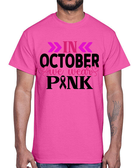 In October We Wear Pink 15#- breast cancer- Cotton Tee