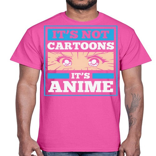 Its Not Cartoons Its Anime Manga 256#- anime- Cotton Tee