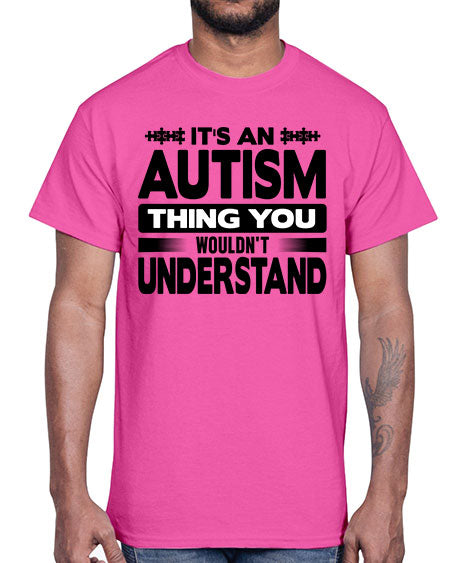 Its an autism Style 49#- autism- Cotton Tee