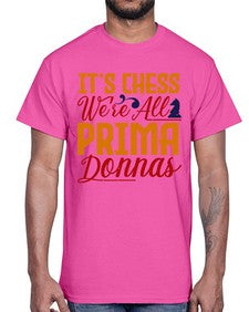Its chess Were all prima donnas 126#- chess- Cotton Tee